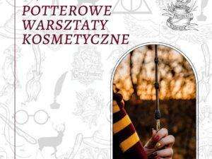 Potterowe warsztaty kosmetyczne ( Kraków ) 02.07 zadatek